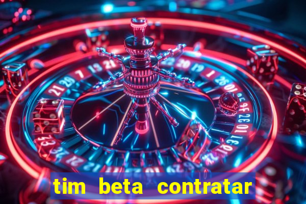 tim beta contratar pacote adicional